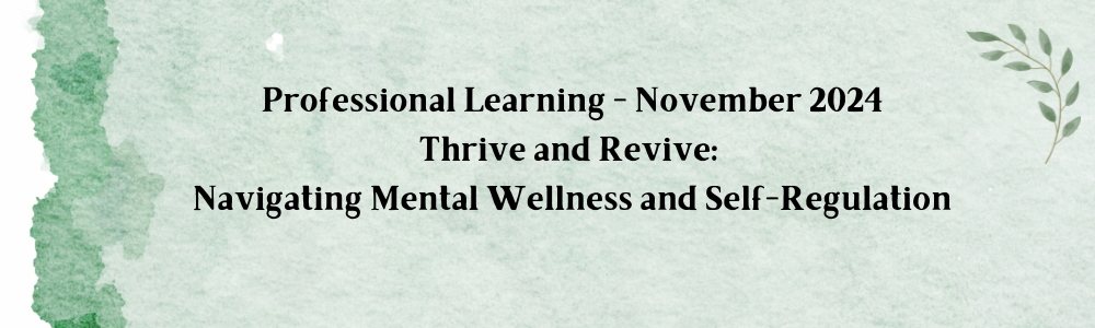 Words, Professional Learning November 2024, Thrive and Revive, Navigating Mental Wellness and Self-Regulation